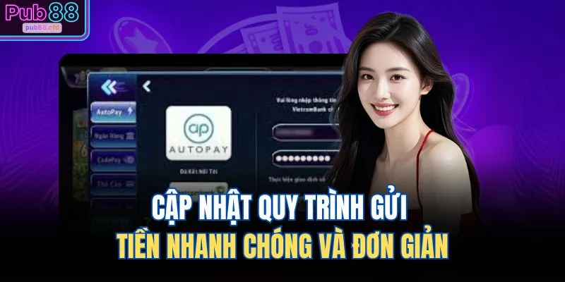 Nạp Tiền PUB88 2 Cập nhật quy trình gửi tiền nhanh chóng và đơn giản