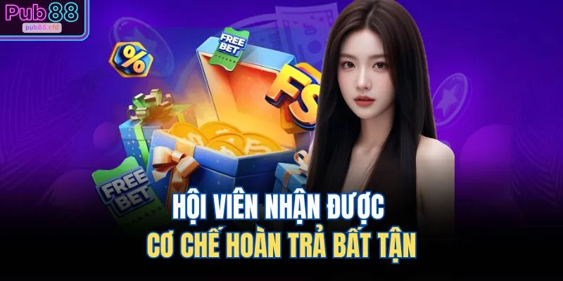 Khuyến Mãi PUB88 2 Hội viên nhận được cơ chế hoàn trả bất tận